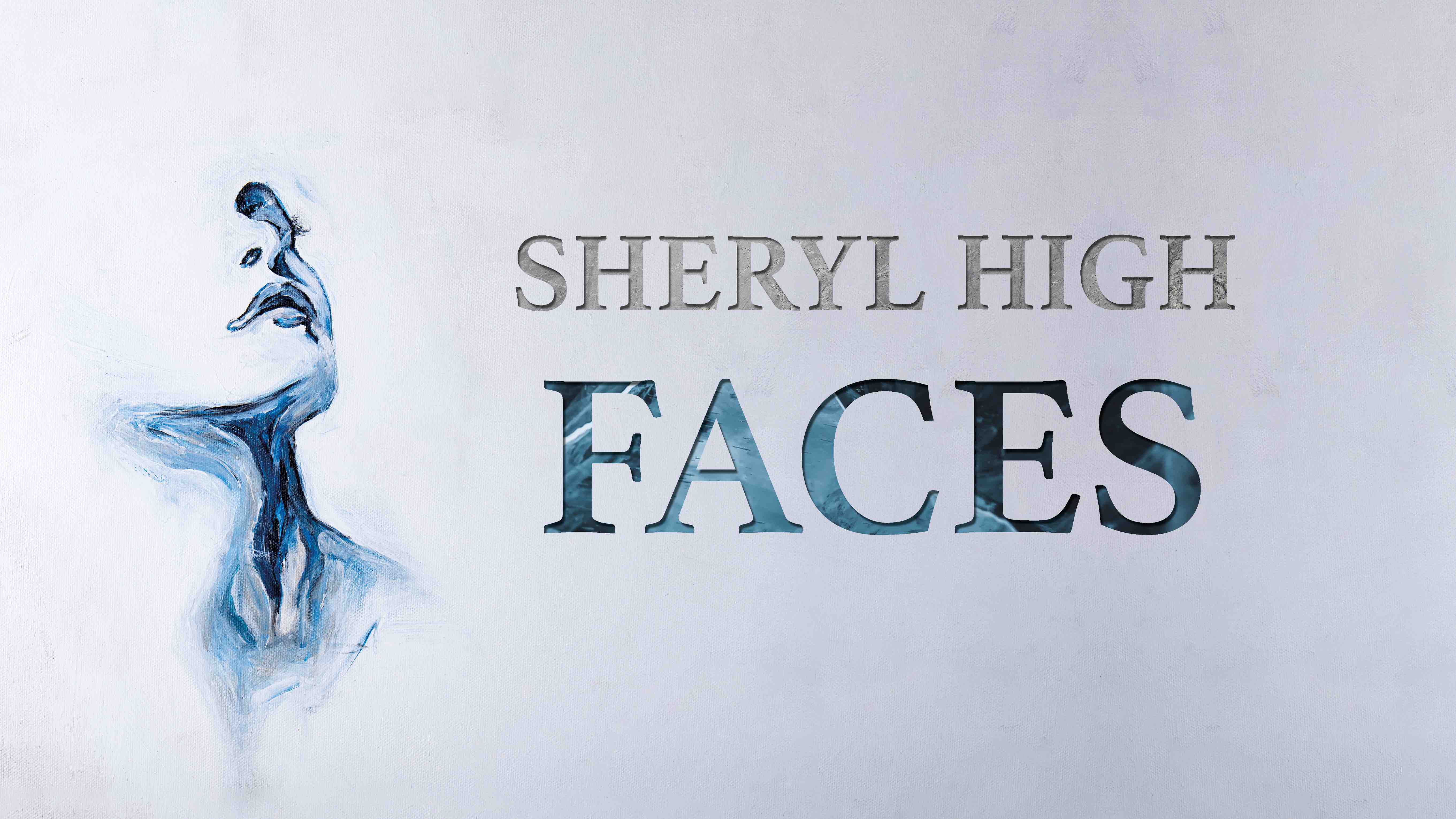 Sheryl High - Faces