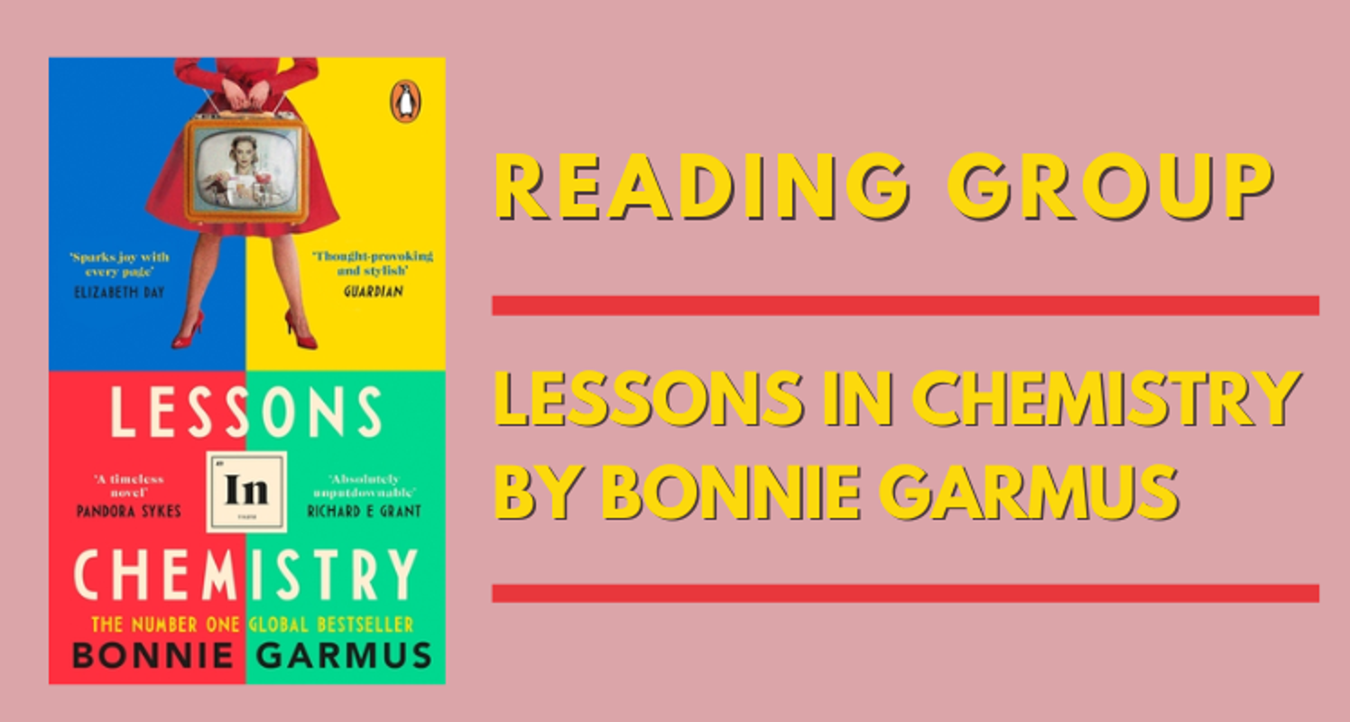 June Reading Group: Lessons in Chemistry (Thursday)