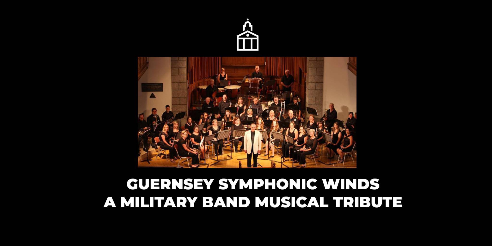GUERNSEY SYMPHONIC WINDS: A MILITARY BAND TRIBUTE