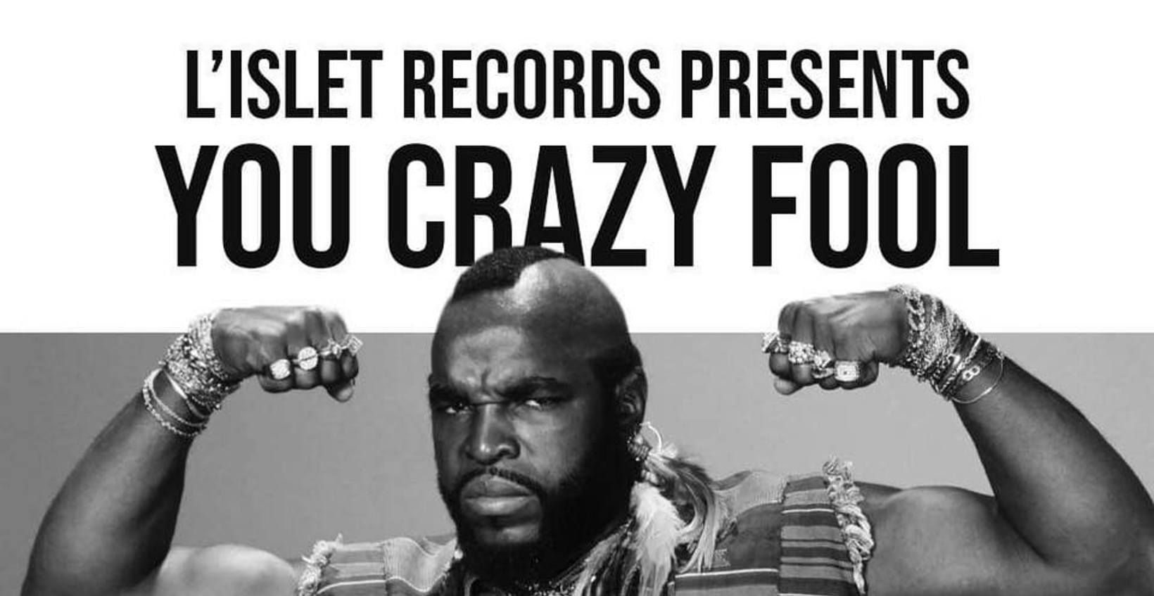 L’islet Records presents ‘You Crazy Fool’ @ The Vault