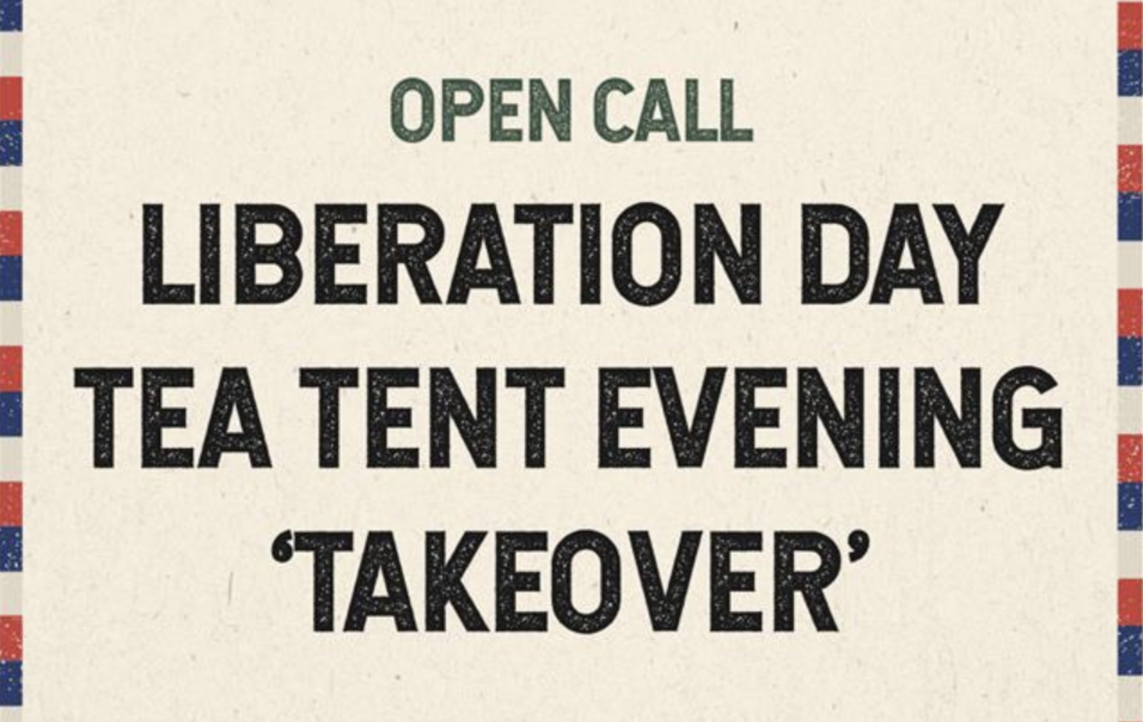 OPEN CALL: Liberation Day Tea Tent Takeover