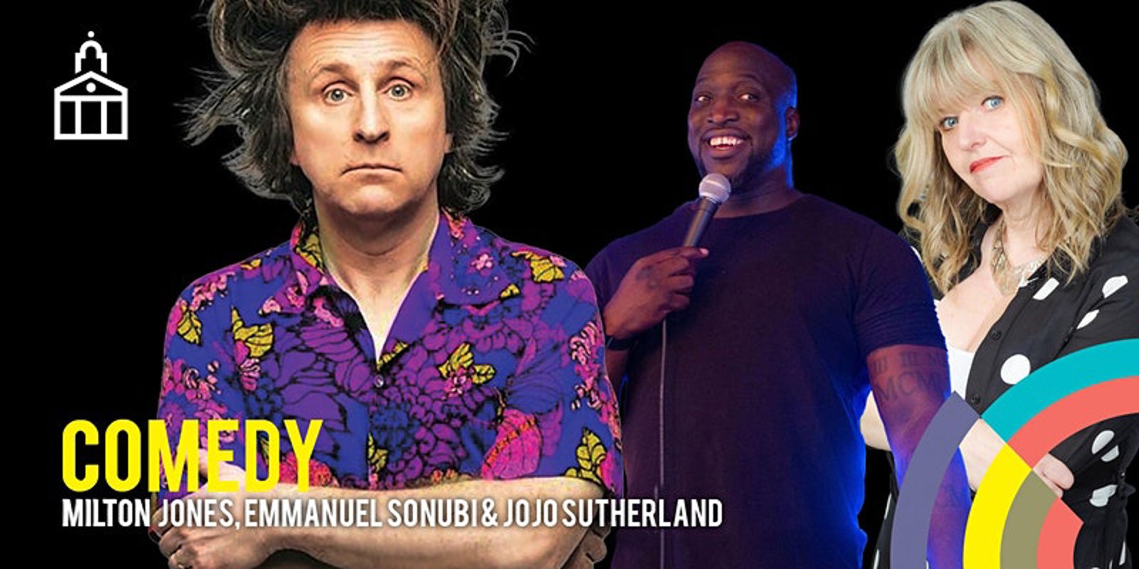 Comedy Night with Milton Jones, Emmanuel Sonubi & Jojo Sutherland