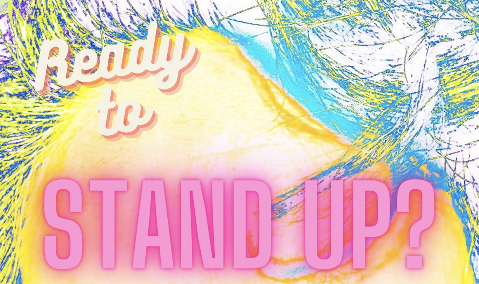Ready to Stand Up? - Comedy Workshop