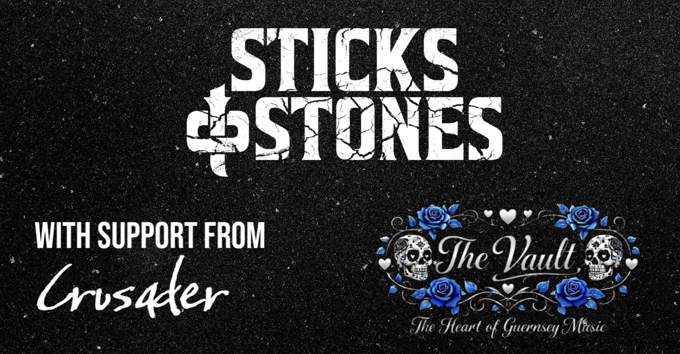 Sticks and Stones + Crusader at The Vault