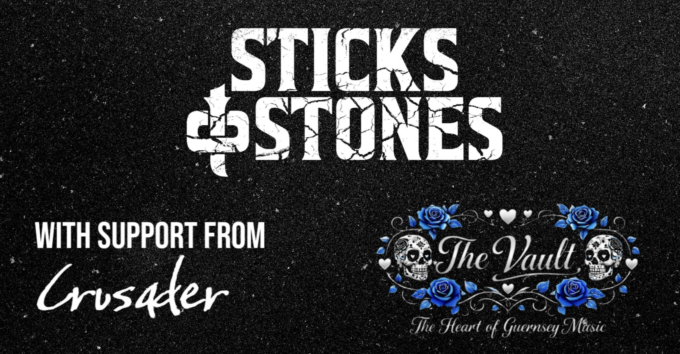 Sticks and Stones + Crusader at The Vault