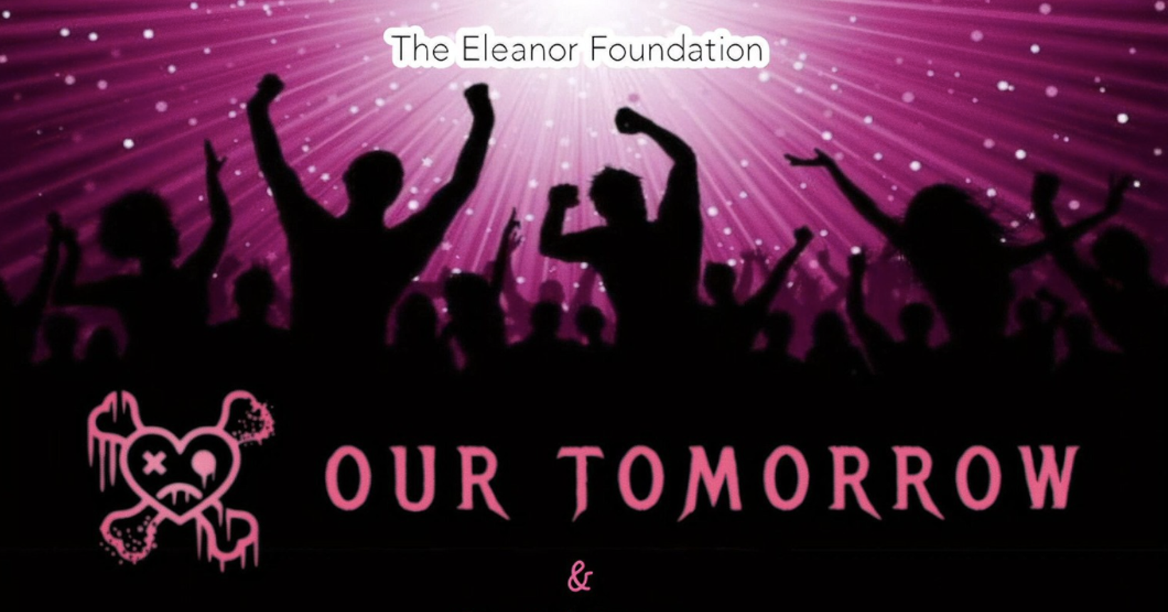 The Eleanor Foundation presents Our Tomorrow & Guests