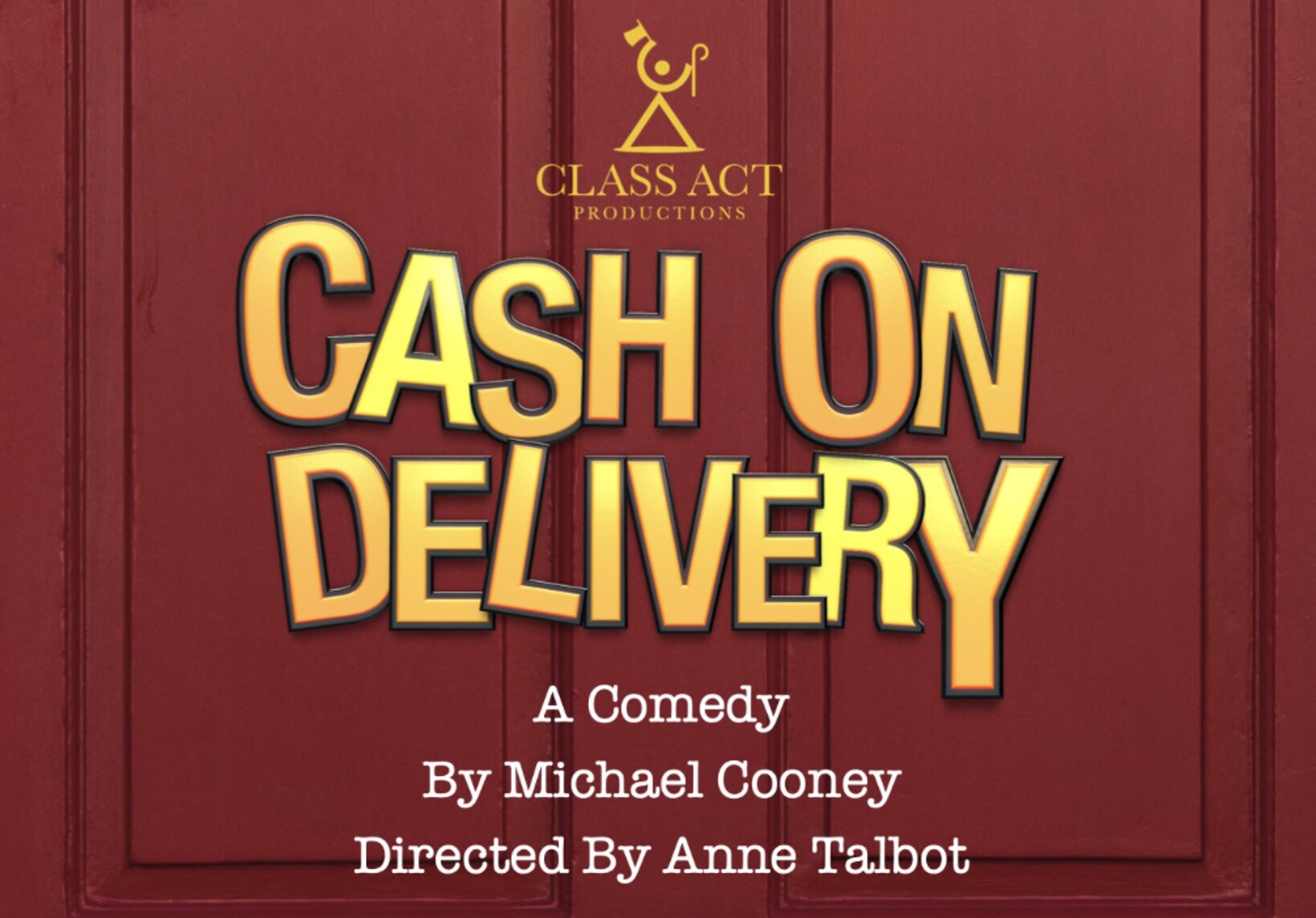 Class Act Productions Presents: Cash On Delivery