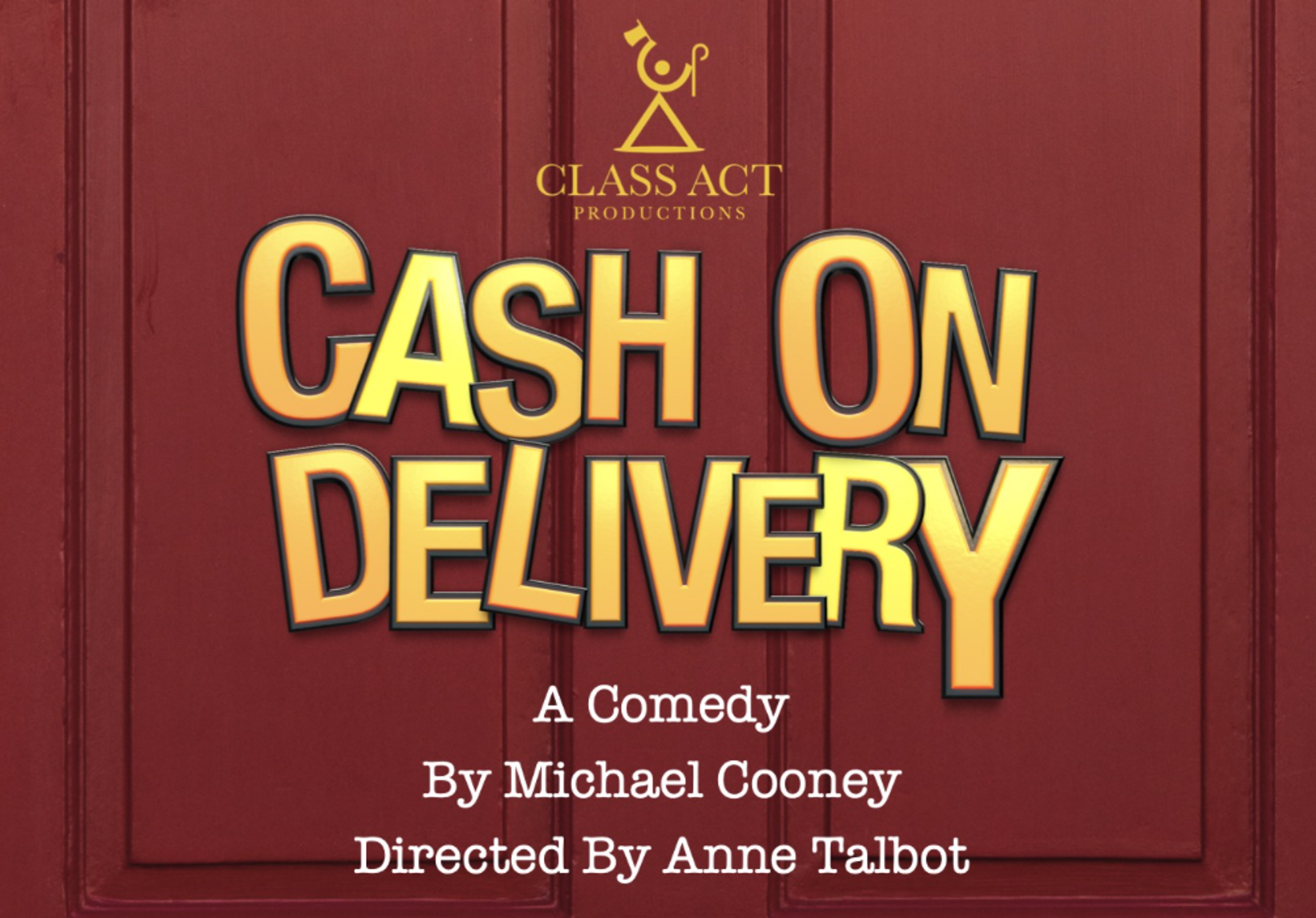 Class Act Productions Presents: Cash On Delivery