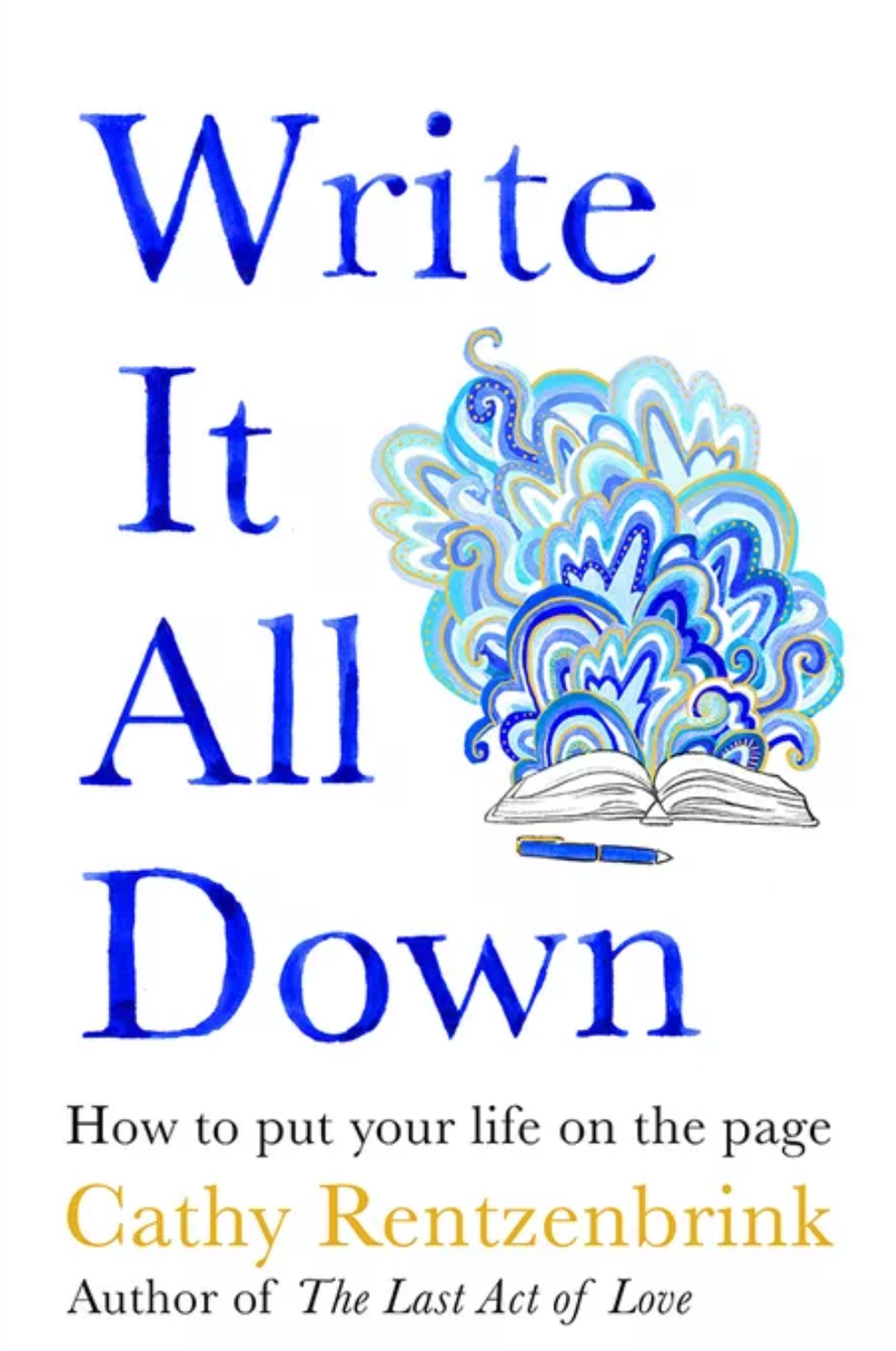 Poster for GLF presents Write it All Down - How to Put Your Life on the Page, by Cathy Rentzenbrink