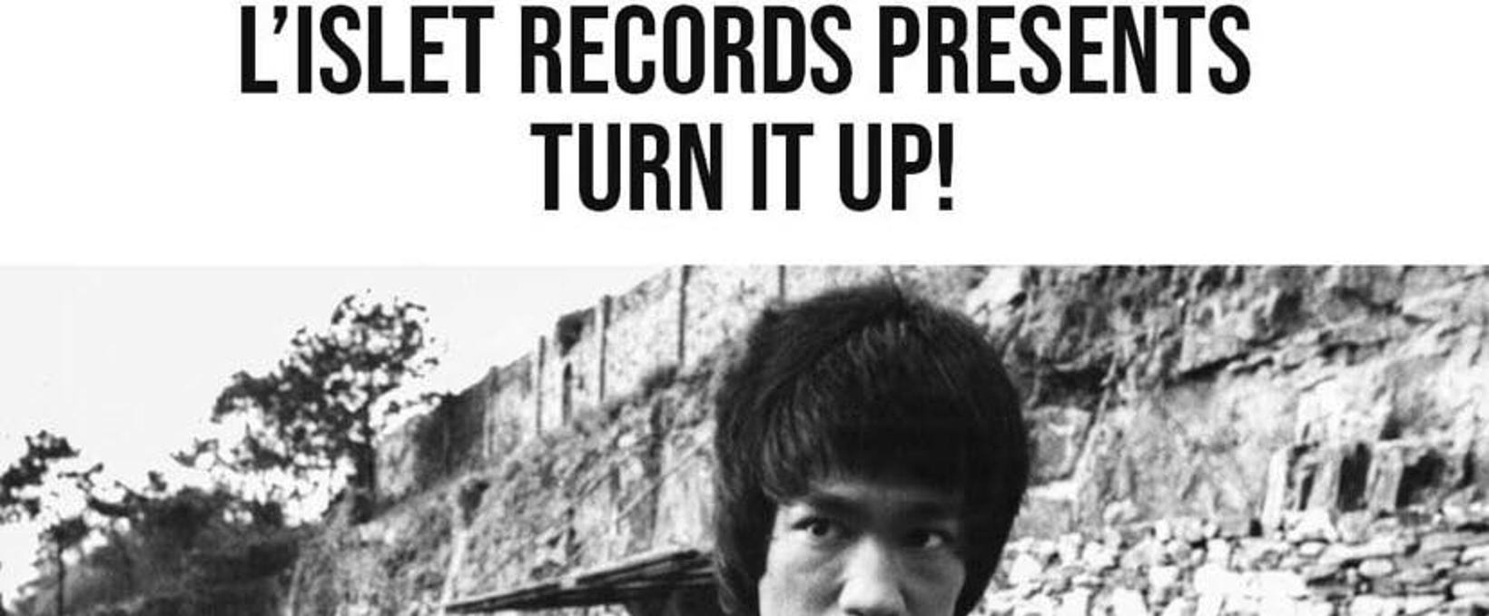 L'islet Records presents...Turn It Up!