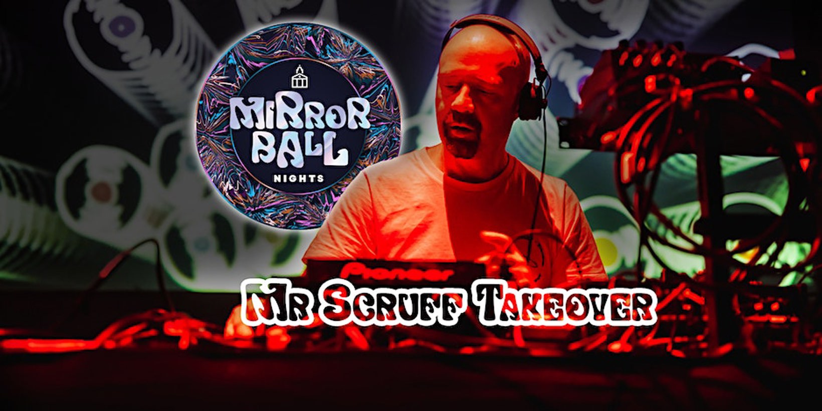 Mr Scruff Takeover - Mirror Ball Night