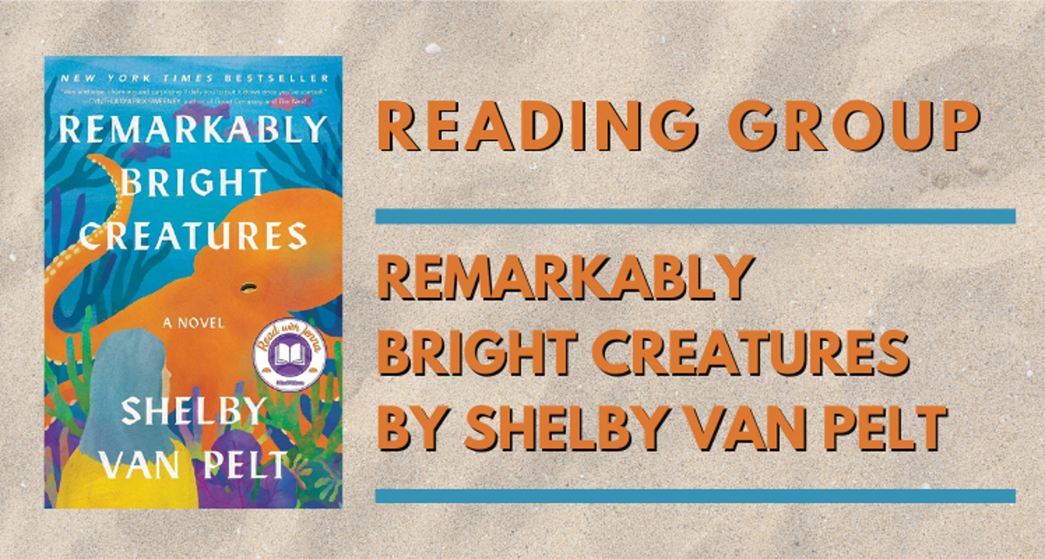 October Reading Group: Remarkably Bright Creatures (Saturday)