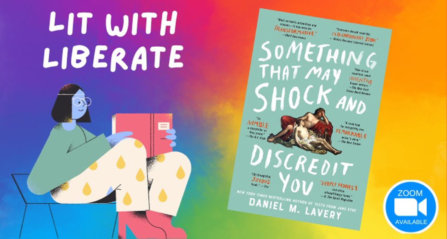 Lit with Liberate: Something May Shock & Discredit You by Daniel M Lavery