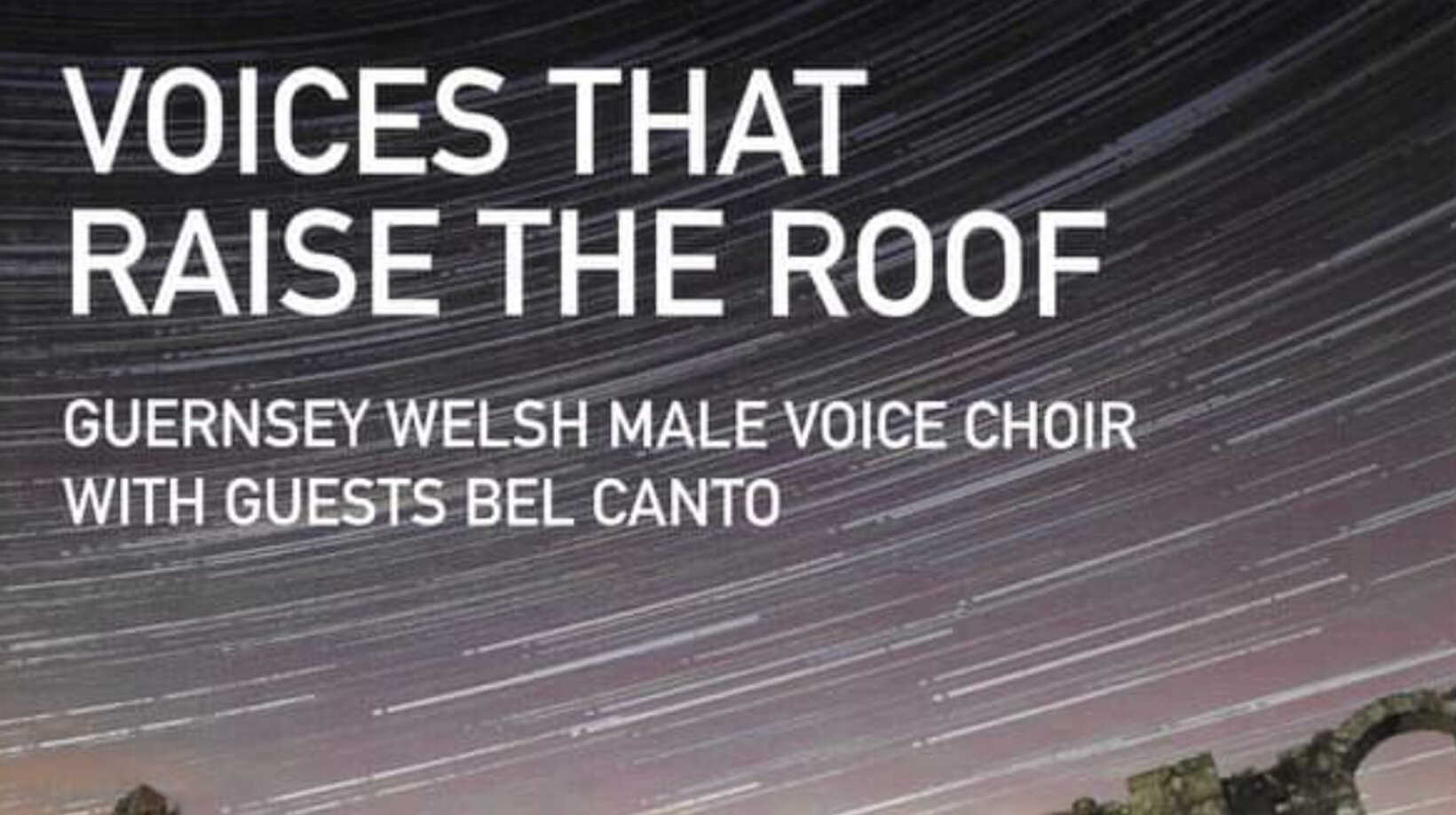 Voices that Raise the Roof - Guernsey Welsh Male Voice Choir with Bel Canto
