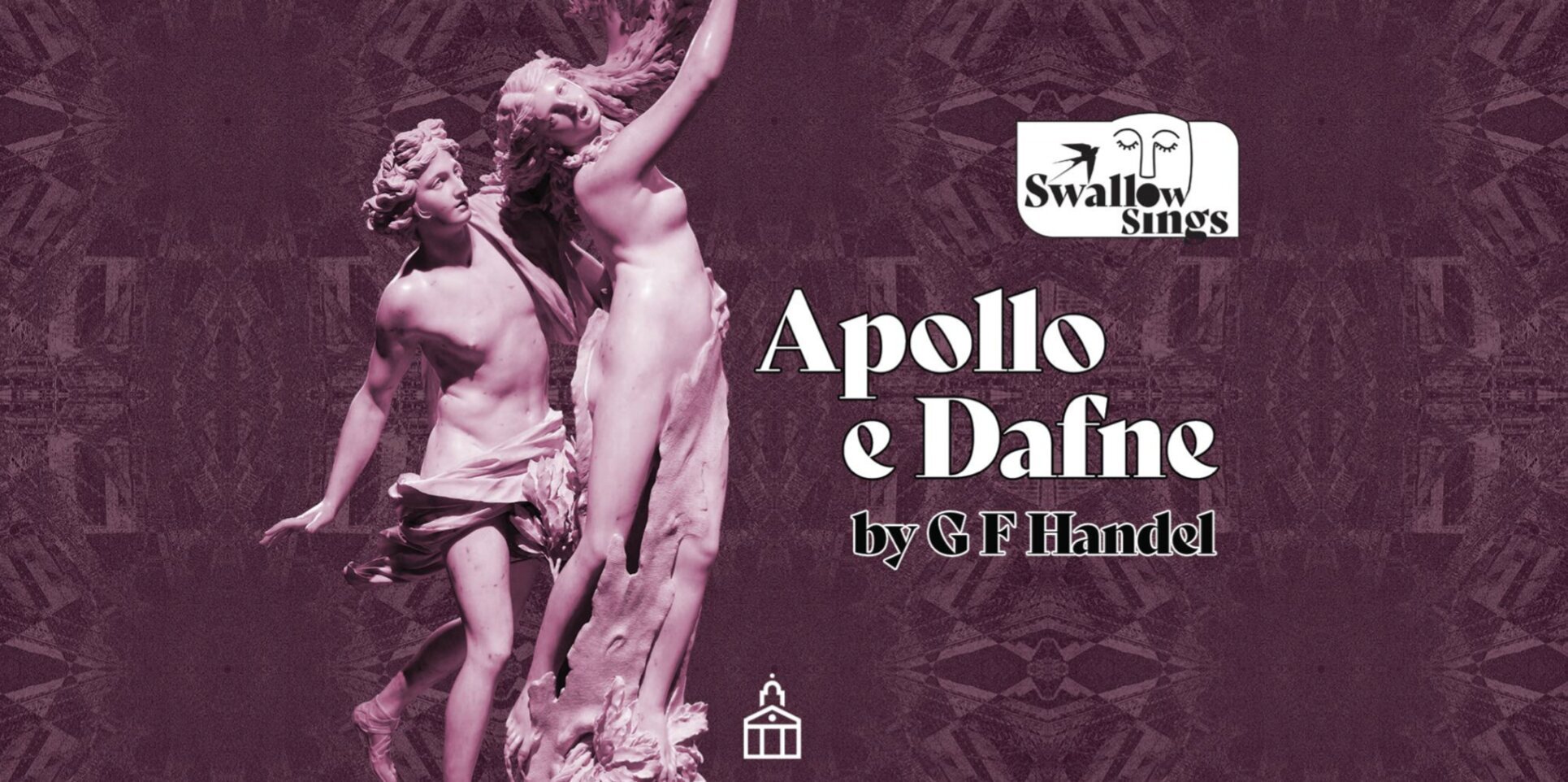 SWALLOW SINGS PRESENTS: APOLLO E DAFNE BY G F HANDEL