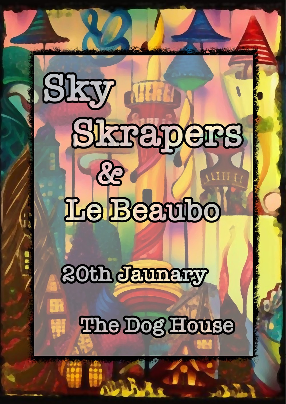 Poster for SkySkrapers & Le Beaubo @ The Doghouse