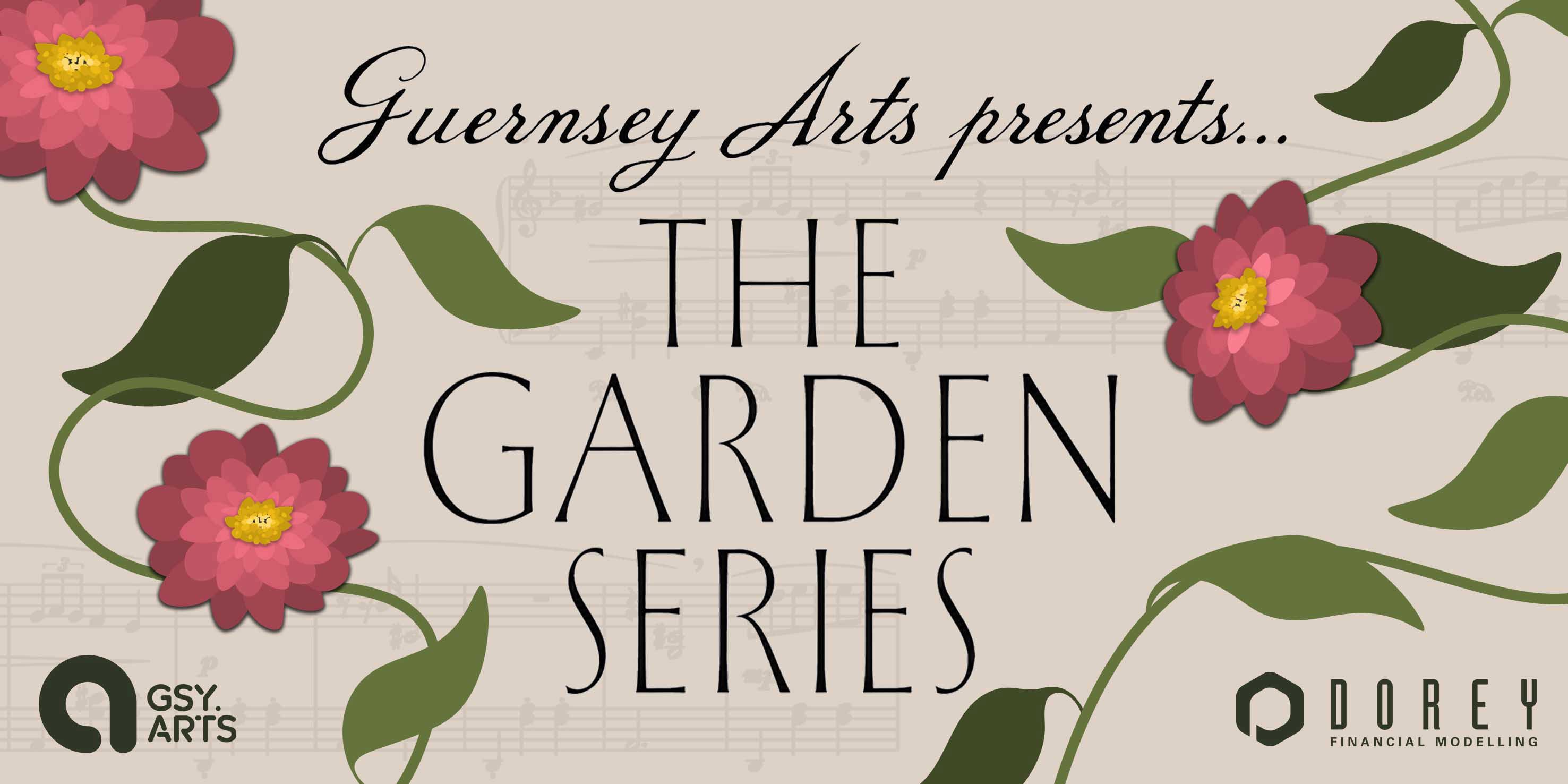 Guernsey Arts presents: The Garden Series
