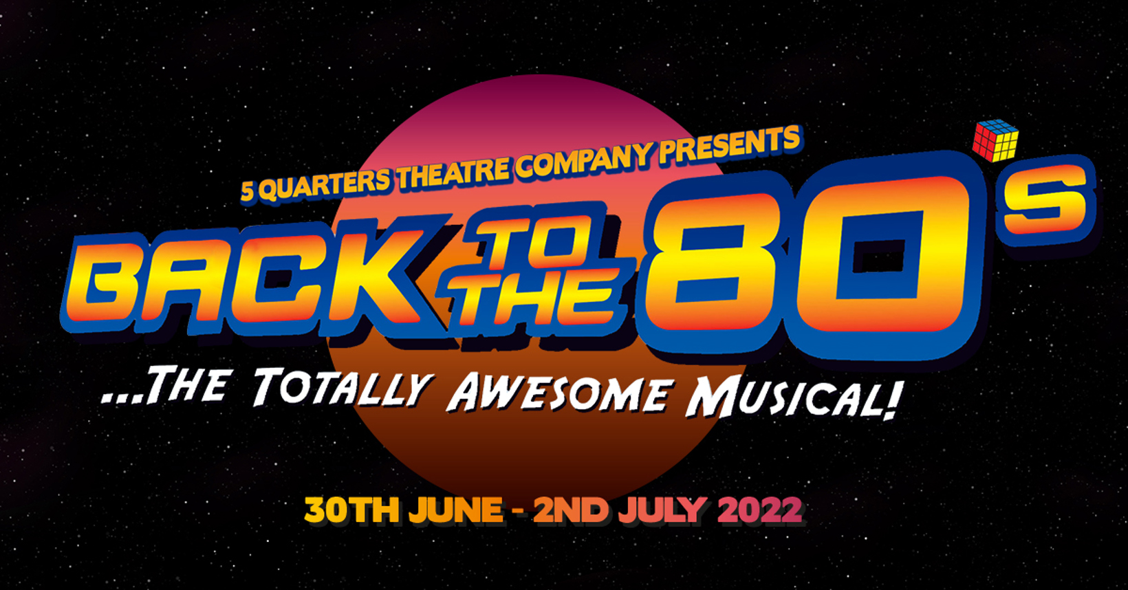 5 Quarters Theatre Company presents Back To The 80's